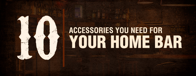 accessories for your home bar